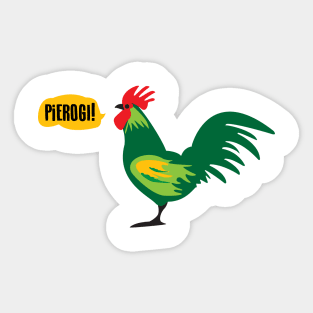 The chicken says "Pierogi!" Sticker